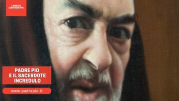 Padre Pio E Il Sacerdote Incredulo