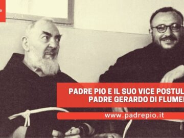 Padre Pio E Il Suo Vice Postularore: Padre Gerardo Di Flumeri