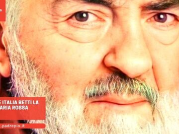 Padre Pio E Italia Betti La Pasionaria Rossa