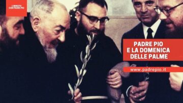 Padre Pio E La Domenica Delle Palme
