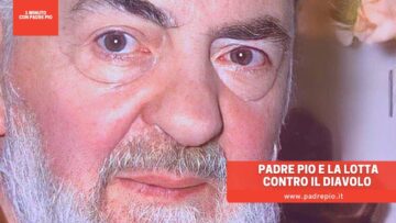Padre Pio E La Lotta Contro Il Diavolo