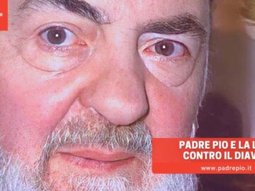 Padre Pio E La Lotta Contro Il Diavolo