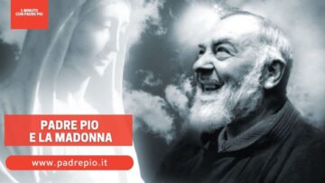 Padre Pio E La Madonna
