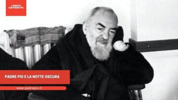 Padre Pio E La Notte Oscura