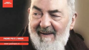 Padre Pio E L’ansia