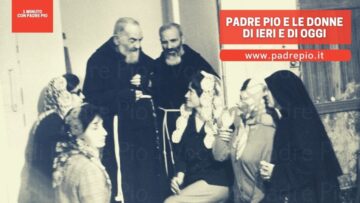 Padre Pio E Le Donne Di Ieri E Di Oggi