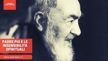 Padre Pio E Le Insensibilità Spirituali