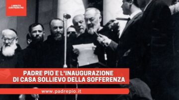 Padre Pio E Linaugurazione Di Casa Sollievo Della Sofferenza