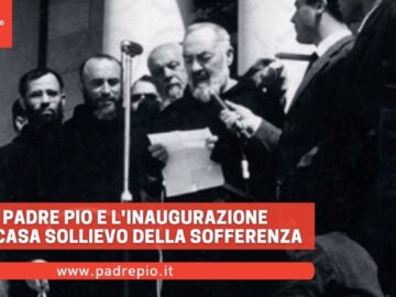 Padre Pio E Linaugurazione Di Casa Sollievo Della Sofferenza