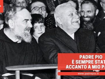 Padre Pio è Sempre Stato Accanto A Mio Padre