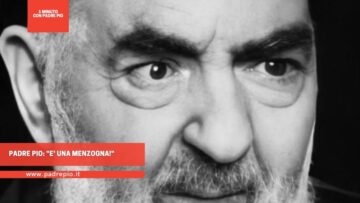 Padre Pio: E Una Menzogna!