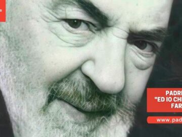 Padre Pio: Ed Io Che Ci Sto A Fare?