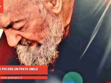 Padre Pio Era Un Frate Umile