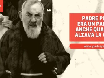 Padre Pio Era Un Padre Anche Quando Alzava La Voce
