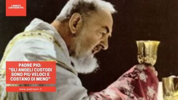 Padre Pio: Gli Angeli Custodi Sono Più Veloci E Costano Di Meno