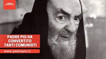 Padre Pio Ha Convertito Tanti Comunisti