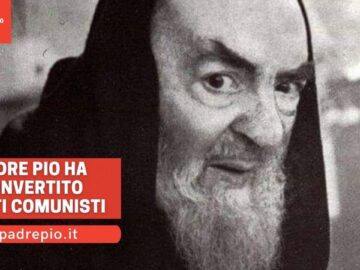 Padre Pio Ha Convertito Tanti Comunisti