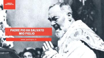 Padre Pio Ha Salvato Mio Figlio