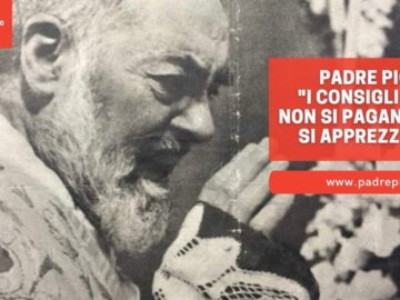 Padre Pio: I Consigli Che Non Si Pagano Non Si Apprezzano
