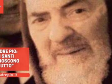 Padre Pio: I Santi Conoscono Tutto!