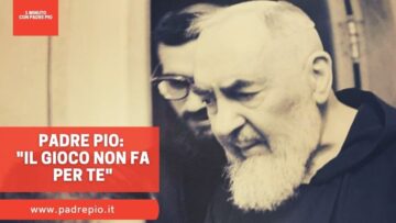 Padre Pio: Il Gioco Non Fa Per Te