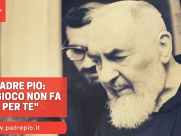 Padre Pio: Il Gioco Non Fa Per Te
