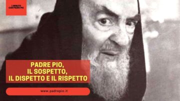 Padre Pio Il Sospetto, Il Dispetto E Il Rispetto