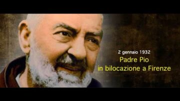 Padre Pio In Bilocazione A Firenze (2 Gennaio 1932)
