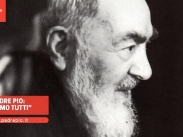 Padre Pio: “io Amo Tutti”
