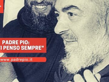 Padre Pio: Io Ti Penso Sempre