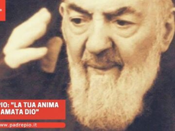 Padre Pio: La Tua Anima è Amata Dio