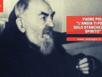 Padre Pio: Lansia Ti Porta Solo Stanchezza Di Spirito