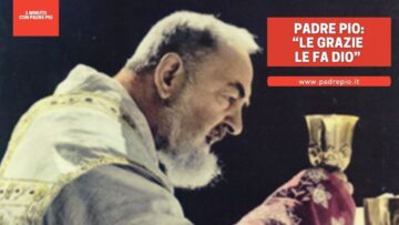Padre Pio: Le Grazie Le Fa Dio!