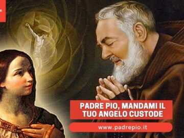Padre Pio, Mandami Il Tuo Angelo Custode