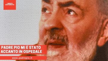 Padre Pio Mi È Stato Accanto In Ospedale