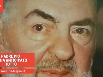 Padre Pio Mi Ha Anticipato Tutto