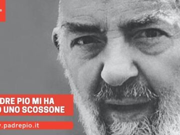 Padre Pio Mi Ha Dato Uno Scossone