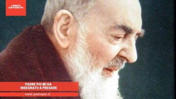 Padre Pio Mi Ha Insegnato A Pregare