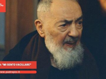 Padre Pio: Mi Sento Vacillare