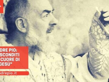 Padre Pio: Nasconditi Nel Cuore Di Gesù