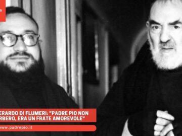 Padre Pio Non Era Burbero, Era Un Frate Amorevole. Padre Gerardo Di Flumeri