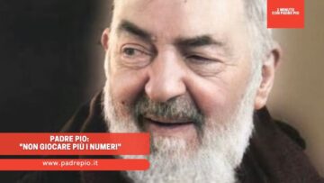 Padre Pio: Non Giocare Più I Numeri