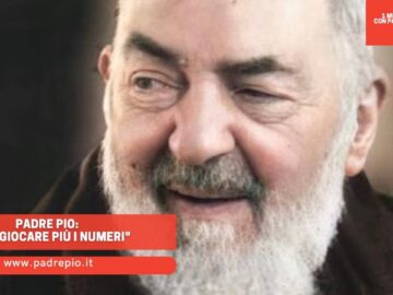 Padre Pio: Non Giocare Più I Numeri