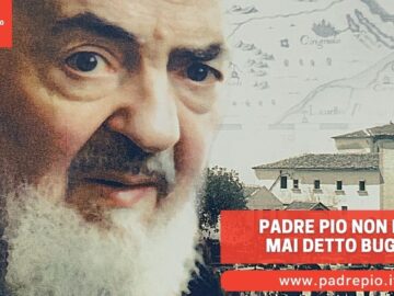 Padre Pio Non Ha Mai Detto Bugie