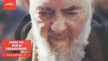 Padre Pio Non Mi Abbandonare