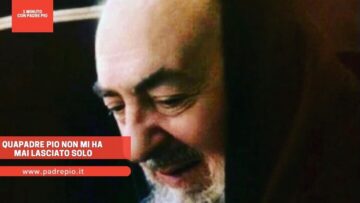 Padre Pio Non Mi Ha Mai Lasciato Solo