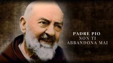 Padre Pio Non Ti Abbandona Mai