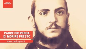 Padre Pio Pensa Di Morire Presto