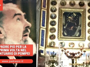 Padre Pio Per La Prima Volta Nel Santuario Di Pompei