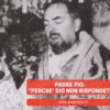 Padre Pio: “Perché Dio Non Risponde?”